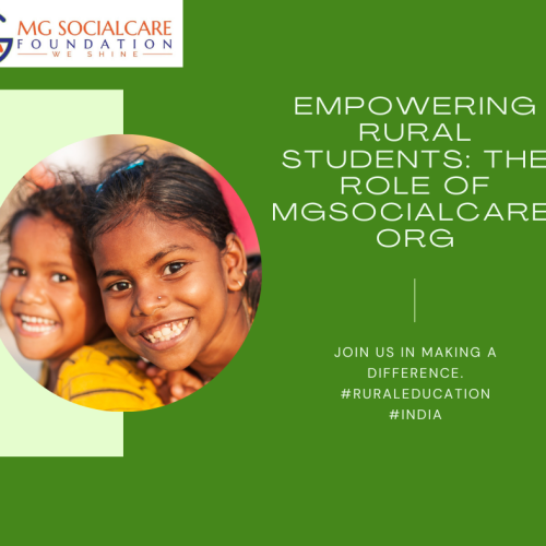 Empowering Rural Students for a Bright Future: The Role of mgsocialcare.org